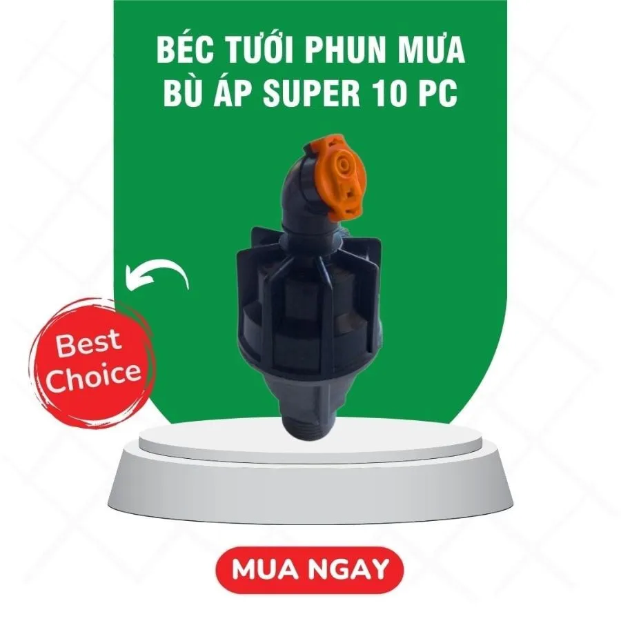 Béc tưới phun mưa bù áp Super 10 PC